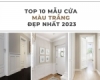 Top 10 mẫu cửa màu trắng đẹp nhất 2023